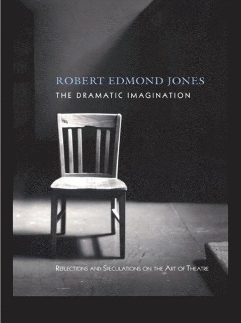 Robert Edmond Jones - Dramatic Imagination, E-bok