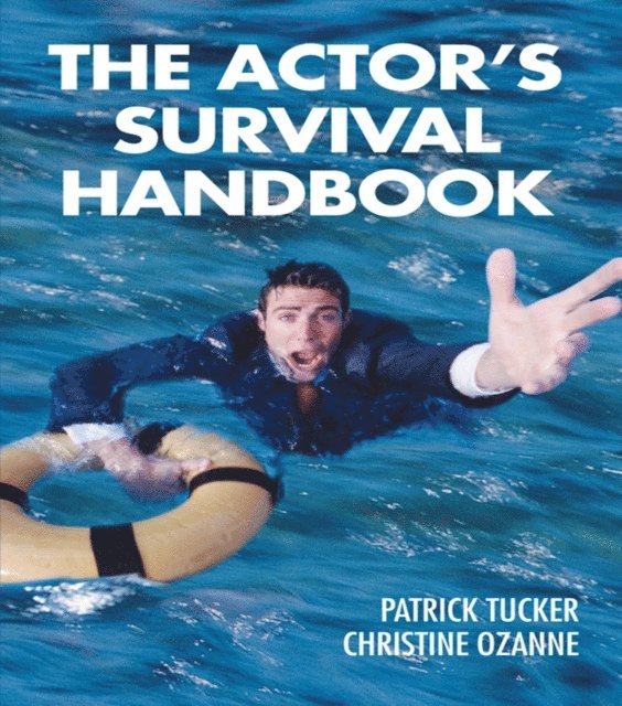 Christine Ozanne, Patrick Tucker - Actor's Survival Handbook, E-bok
