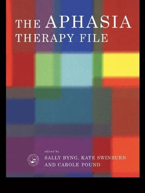 Kate Swinburn, Carole Pound, Sally Byng - Aphasia Therapy File, E-bok