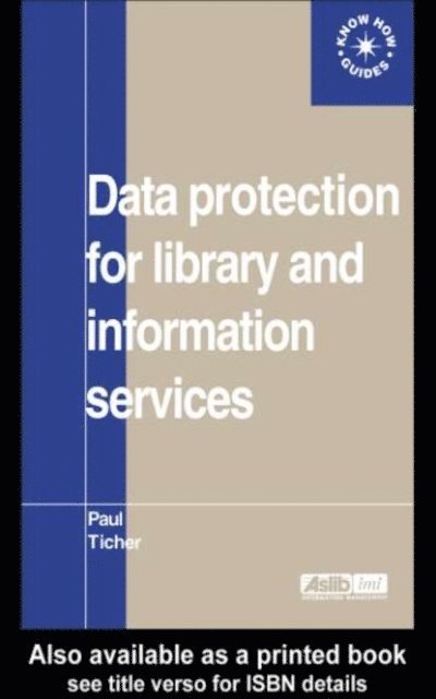 Paul Ticher - Data Protection for Library and Information Services, E-bok