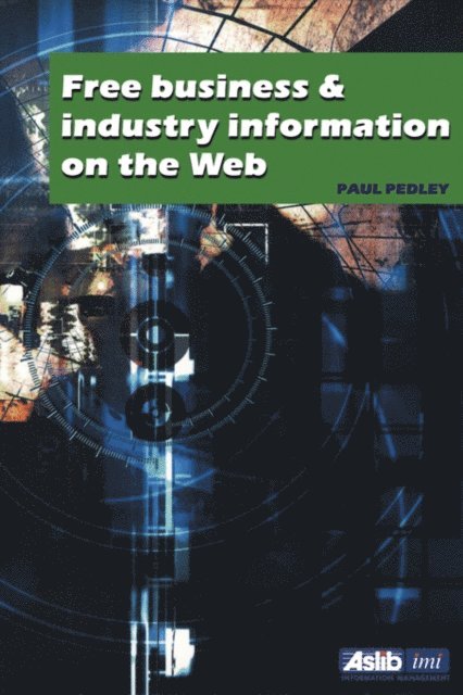 Paul Pedley - Free Business and Industry Information on the Web, E-bok