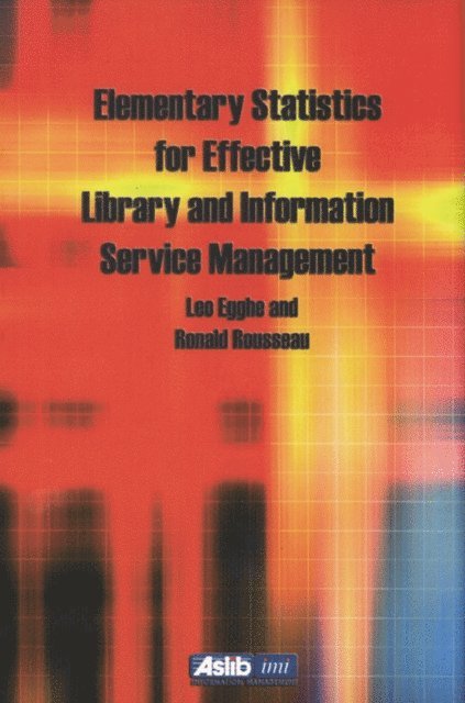 Ronald Rousseau, Leo Egghe - Elementary Statistics for Effective Library and Information Service Management, E-bok