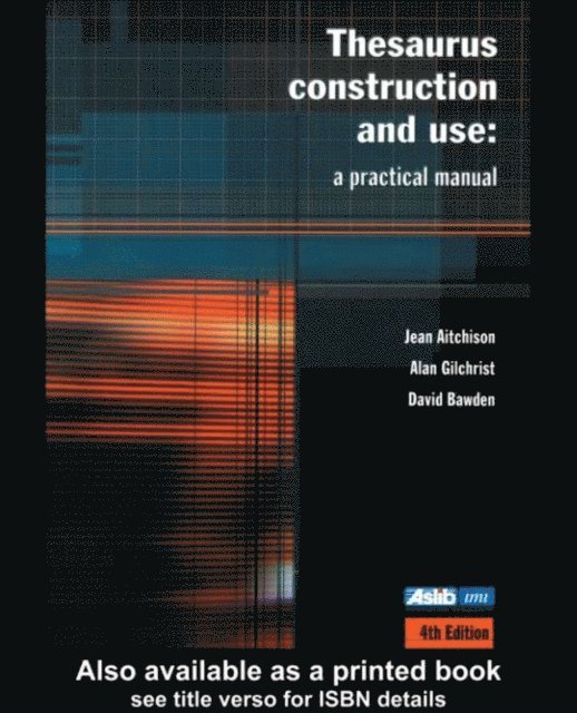 Alan Gilchrist, David Bawden, Jean Aitchison - Thesaurus Construction and Use, E-bok