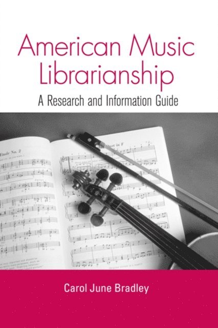 Carol June Bradley - American Music Librarianship, E-bok