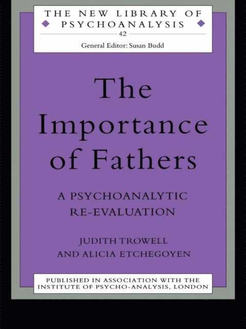 Judith Trowell, Alicia Etchegoyen - Importance of Fathers, E-bok