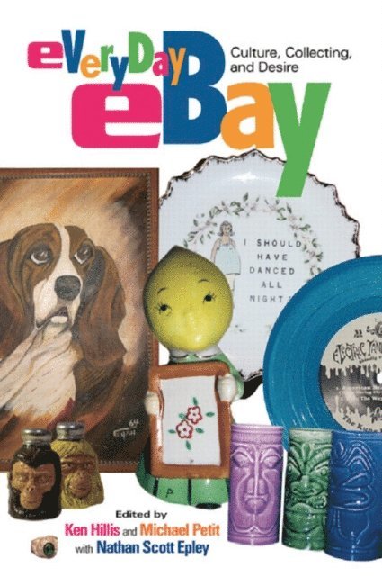 Nathan Scott Epley, Michael Petit, Ken Hillis - Everyday eBay, E-bok