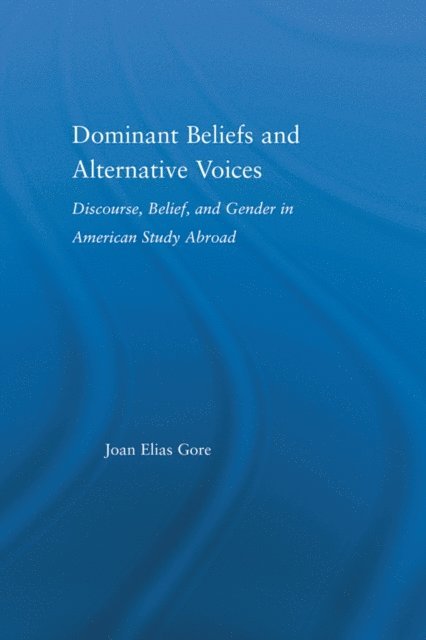 Joan Elias Gore - Dominant Beliefs and Alternative Voices, E-bok