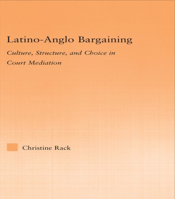 Christine Rack - Latino-Anglo Bargaining, E-bok