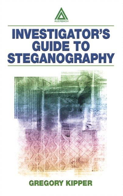 Gregory Kipper - Investigator's Guide to Steganography, E-bok. Tillgänglighet: Lägg i varukorg