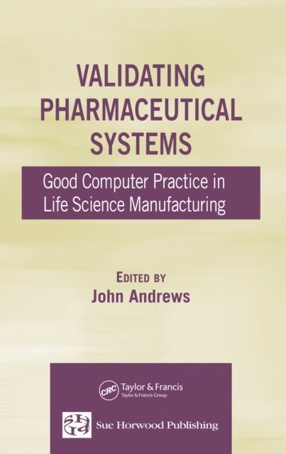 John Andrews - Validating Pharmaceutical Systems, E-bok