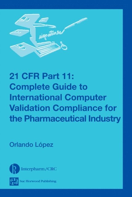Orlando Lopez - 21 CFR Part 11, E-bok. Tillgänglighet: Lägg i varukorg
