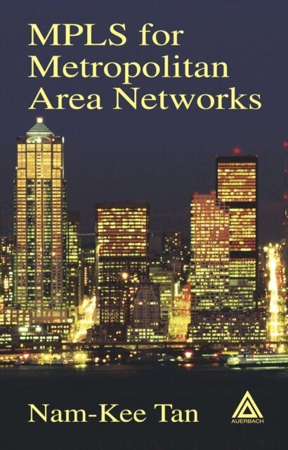 Nam-Kee Tan - MPLS for Metropolitan Area Networks, E-bok. Tillgänglighet: Lägg i varukorg