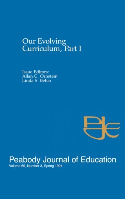 Linda S. Behar, Allan C. Ornstein - Our Evolving Curriculum, E-bok