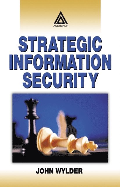 John Wylder - Strategic Information Security, E-bok. Tillgänglighet: Lägg i varukorg
