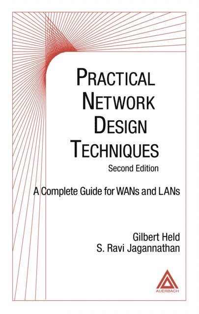 S. Ravi Jagannathan, Gilbert Held - Practical Network Design Techniques, E-bok