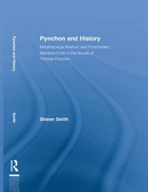 Shawn Smith - Pynchon and History, E-bok
