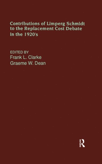 Graeme Dean, Frank L. Clarke - Contributions of Limperg & Schmidt to the Replacement Cost Debate in the 1920s, E-bok