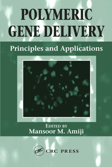 Mansoor M. Amiji - Polymeric Gene Delivery, E-bok