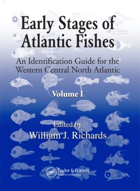William J. Richards - Early Stages of Atlantic Fishes, E-bok
