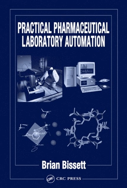 Brian D. Bissett - Practical Pharmaceutical Laboratory Automation, E-bok