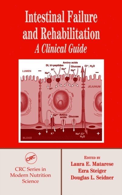 Douglas L. Seidner, Ezra Steiger, Laura E. Matarese - Intestinal Failure and Rehabilitation, E-bok