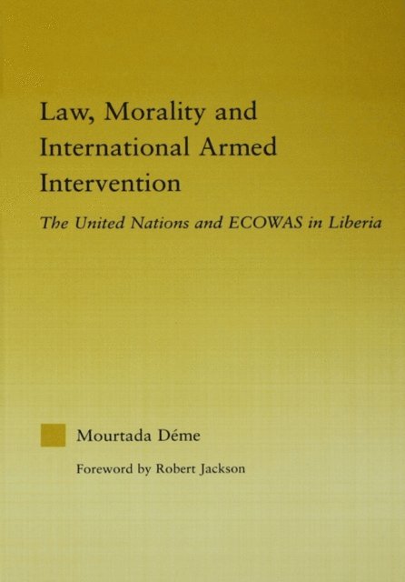Mourtada Deme - Law, Morality, and International Armed Intervention, E-bok