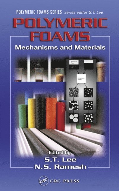 N. S. Ramesh, Shau-Tarng Lee - Polymeric Foams, E-bok