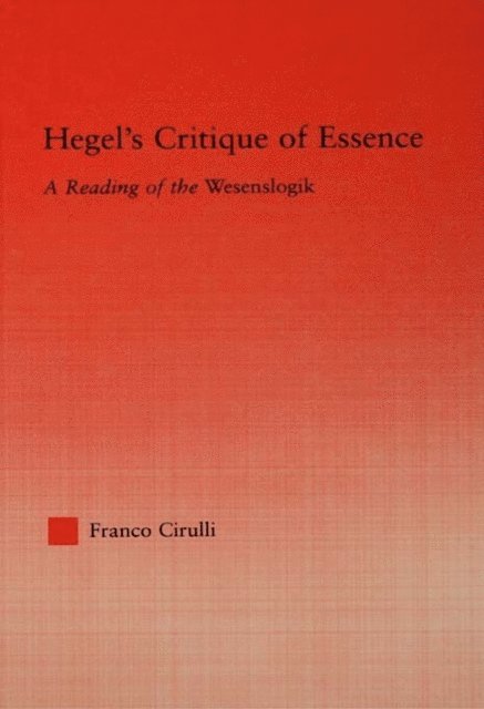 Franco Cirulli - Hegel's Critique of Essence, E-bok