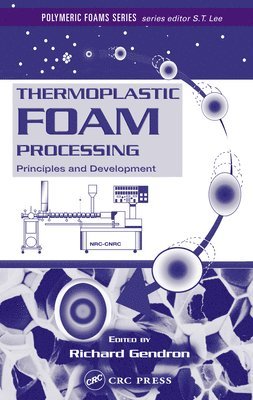 Richard Gendron - Thermoplastic Foam Processing, E-bok