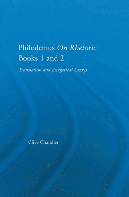 Clive Chandler - Philodemus on Rhetoric Books 1 and 2, E-bok