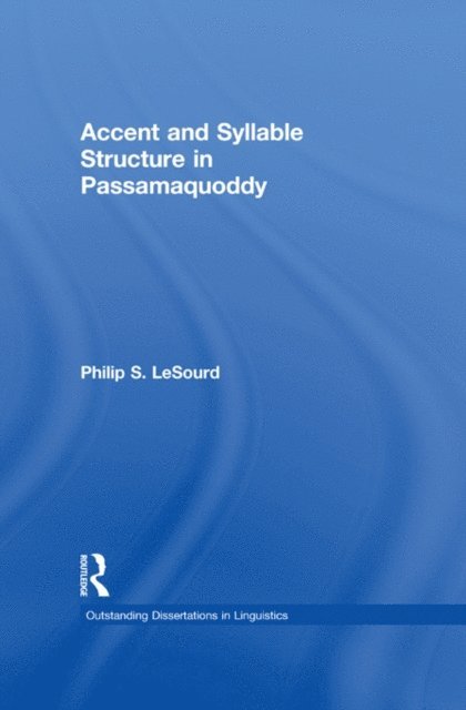 Philip S. LeSourd - Accent & Syllable Structure in Passamaquoddy, E-bok