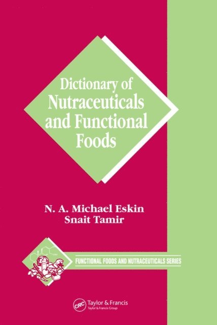 Snait Tamir, Michael Eskin - Dictionary of Nutraceuticals and Functional Foods, E-bok