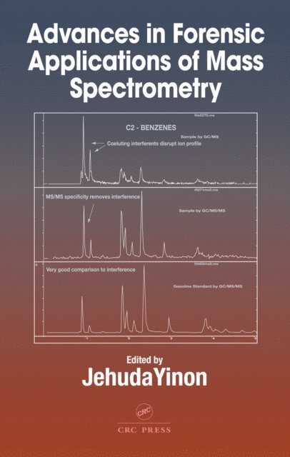 Jehuda Yinon - Advances in Forensic Applications of Mass Spectrometry, E-bok