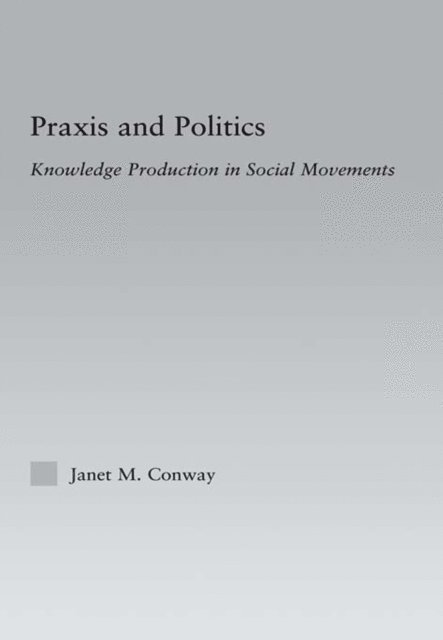 Janet M. Conway - Praxis and Politics, E-bok