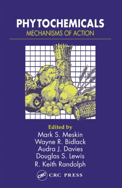 R. Keith Randolph, Douglas S. Lewis, Audra J. Davies, Wayne R. Bidlack, Mark S. Meskin - Phytochemicals, E-bok