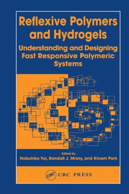 Kinam Park, Randall J. Mrsny, Nobuhiko Yui - Reflexive Polymers and Hydrogels, E-bok