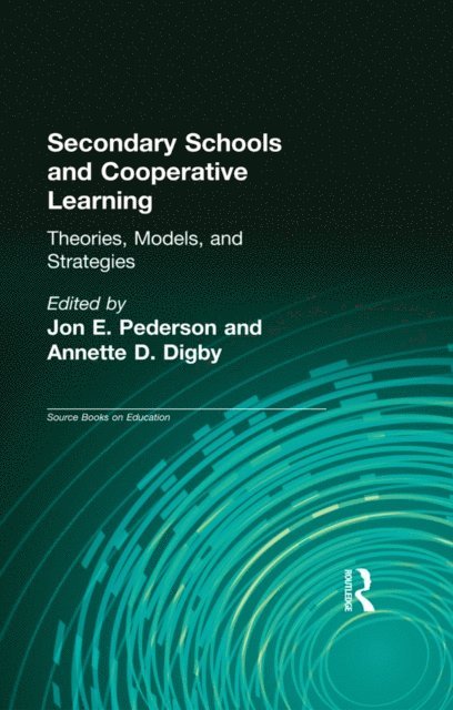 Annette D. Digby, Jon E. Pedersen, Annette D. Digby, Jon E. Pedersen - Secondary Schools and Cooperative Learning, E-bok