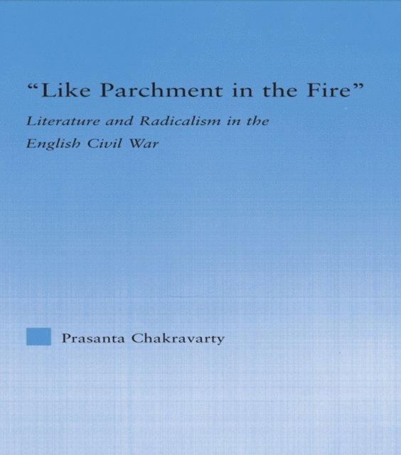 Prasanta Chakravarty - Like Parchment in the Fire, E-bok