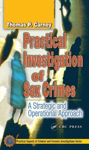Thomas P. Carney - Practical Investigation of Sex Crimes, E-bok