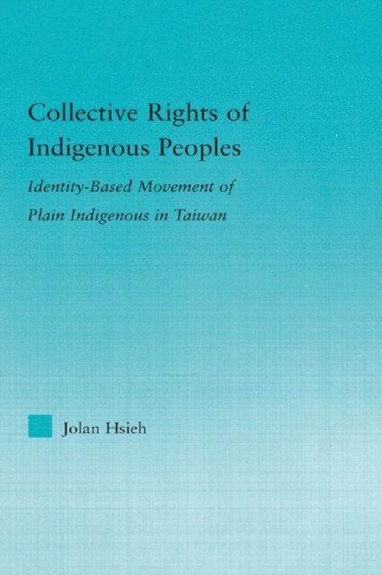 Jolan Hsieh - Collective Rights of Indigenous Peoples, E-bok