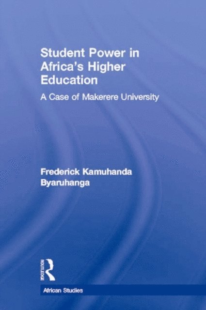 Frederick K. Byaruhanga - Student Power in Africa's Higher Education, E-bok