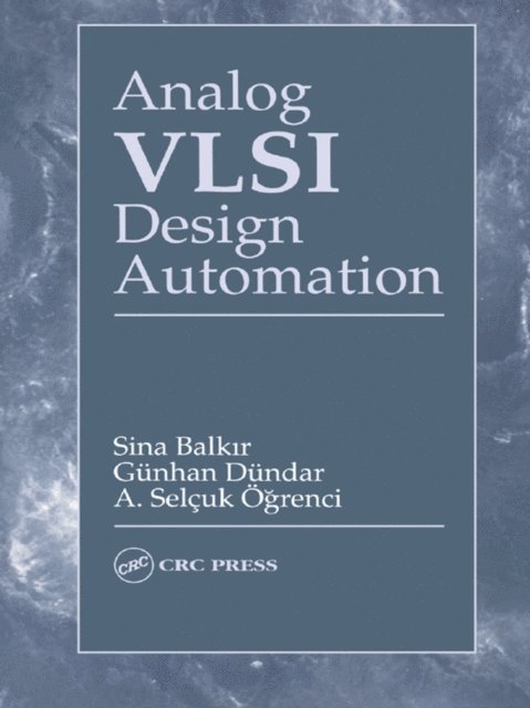 A. Selcuk Ogrenci, Gunhan Dundar, Sina Balkir - Analog VLSI Design Automation, E-bok. Tillgänglighet: Lägg i varukorg