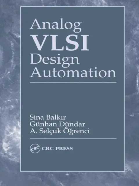 A. Selcuk Ogrenci, Gunhan Dundar, Sina Balkir - Analog VLSI Design Automation, E-bok. Tillgänglighet: Lägg i varukorg