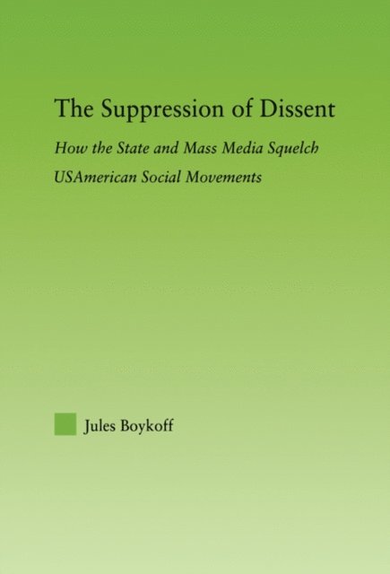 Jules Boykoff - Suppression of Dissent, E-bok