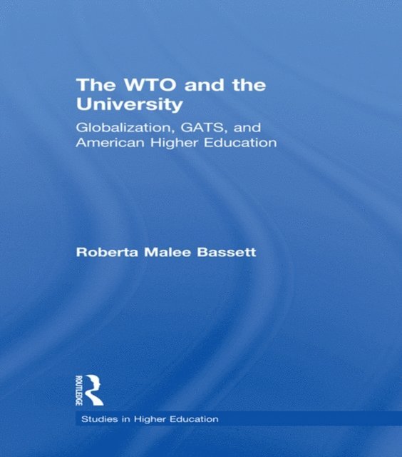 Roberta Malee Bassett - WTO and the University, E-bok