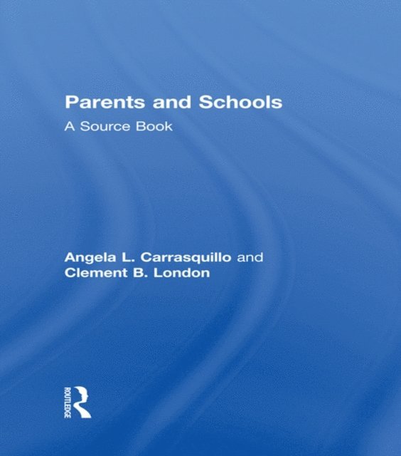 Clement B. London, Angela L. Carrasquillo - Parents and Schools, E-bok