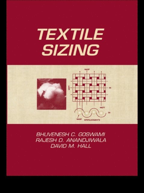 David Hall, Rajesh D. Anandjiwala, Bhuvenesh C. Goswami - Textile Sizing, E-bok