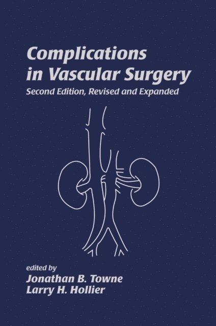 Larry H. Hollier, Jonathan B. Towne - Complications in Vascular Surgery, E-bok