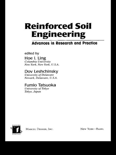 Fumio Tatsuoka, Dov Leshchinsky, Hoe I. Ling - Reinforced Soil Engineering, E-bok