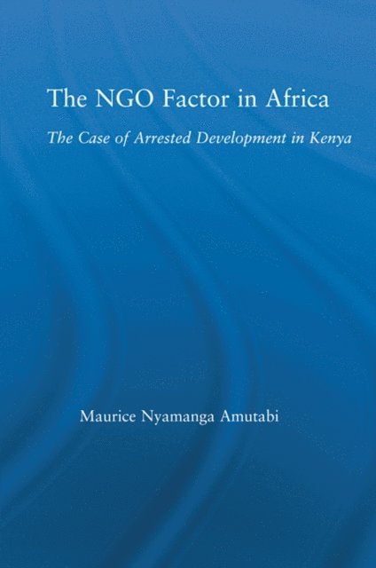 Maurice N. Amutabi - NGO Factor in Africa, E-bok